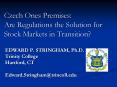 Czech Ones Premises: Are Regulations the Solution for Stock Markets in Transition? PowerPoint PPT Presentation