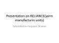 Presentation on RELIANCE(yarm manufacturin units) PowerPoint PPT Presentation