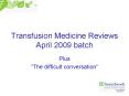 Transfusion Medicine Reviews April 2009 batch PowerPoint PPT Presentation