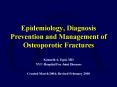 Epidemiology, Diagnosis Prevention and Management of Osteoporotic Fractures PowerPoint PPT Presentation