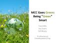 MCC Goes Green: Being "Green" Smart PowerPoint PPT Presentation