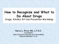 How to Recognize and What to Do About Drugs Drugs, Alcohol, RX Use Prevention Workshop PowerPoint PPT Presentation