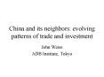 China and its neighbors: evolving patterns of trade and investment PowerPoint PPT Presentation