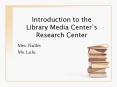 Introduction to the Library Media Center PowerPoint PPT Presentation