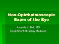 Non-Ophthalmoscopic Exam of the Eye PowerPoint PPT Presentation