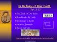 In Defense of Our Faith 1 Pet. 3:15 PowerPoint PPT Presentation