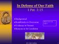 In Defense of Our Faith 1 Pet. 3:15 PowerPoint PPT Presentation
