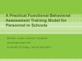 A Practical Functional Behavioral Assessment Training Model for Personnel in Schools PowerPoint PPT Presentation