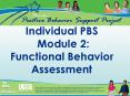 Individual PBS Module 2: Functional Behavior Assessment PowerPoint PPT Presentation