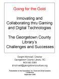 Going for the Gold Innovating and Collaborating thru Gaming and Digital Technologies  The Georgetown County Library PowerPoint PPT Presentation