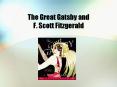 The Great Gatsby and F. Scott Fitzgerald PowerPoint PPT Presentation
