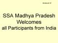 SSA Madhya Pradesh Welcomes all Participants from India PowerPoint PPT Presentation