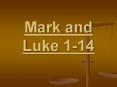 Mark and Luke 1-14 PowerPoint PPT Presentation