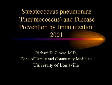 Streptococcus pneumoniae (Pneumococcus) and Disease Prevention by Immunization 2001