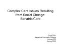 Complex Care Issues Resulting from Social Change: Bariatric Care PowerPoint PPT Presentation