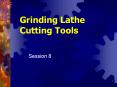 Grinding Lathe Cutting Tools PowerPoint PPT Presentation