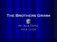 The Brothers Grimm PowerPoint PPT Presentation