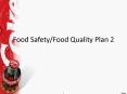 Food Safety/Food Quality Plan 2 PowerPoint PPT Presentation