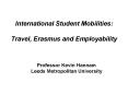 International Student Mobilities: Travel, Erasmus and Employability PowerPoint PPT Presentation