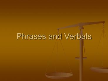 Phrases and Verbals