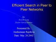 Efficient Search in Peer to Peer Networks