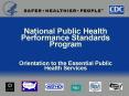 National Public Health Performance Standards Program  Orientation to the Essential Public Health Services PowerPoint PPT Presentation