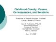 Childhood Obesity: Causes, Consequences, and Solutions PowerPoint PPT Presentation