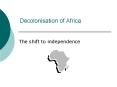 Decolonisation of Africa PowerPoint PPT Presentation