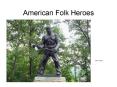 American Folk Heroes PowerPoint PPT Presentation