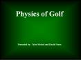 Physics of Golf PowerPoint PPT Presentation