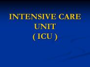INTENSIVE CARE UNIT ( ICU )