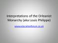 Interpretations of the Orleanist Monarchy (aka Louis Philippe) PowerPoint PPT Presentation
