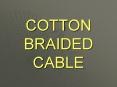 COTTON BRAIDED CABLE PowerPoint PPT Presentation