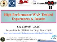 High Performance WAN Testbed Experiences