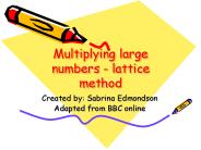 Multiplying large numbers - lattice method