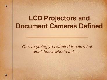 LCD Projectors and Document Cameras Defined