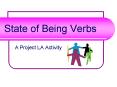 State of Being Verbs PowerPoint PPT Presentation