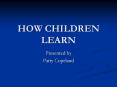 HOW CHILDREN LEARN PowerPoint PPT Presentation