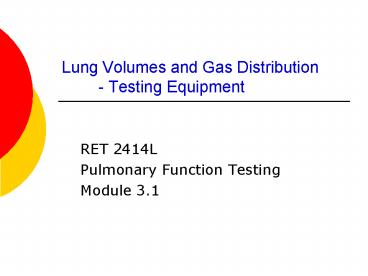 Lung Volumes and Gas Distribution - Testing Equipment