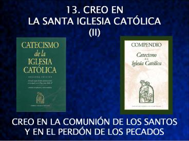 13. CREO EN LA SANTA IGLESIA CAT