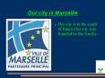 Our city is Marseille PowerPoint PPT Presentation