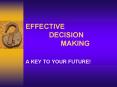 EFFECTIVE DECISION MAKING PowerPoint PPT Presentation