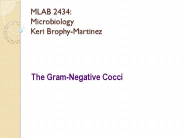 MLAB 2434: Microbiology Keri Brophy-Martinez