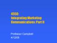 4550: Integrating Marketing Communications: Part II PowerPoint PPT Presentation
