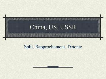 China, US, USSR