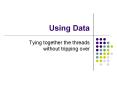 Using Data PowerPoint PPT Presentation