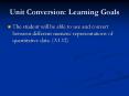 Unit Conversion: Learning Goals PowerPoint PPT Presentation