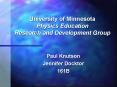 University of Minnesota Physics Education Research and Development Group PowerPoint PPT Presentation
