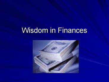 Wisdom in Finances