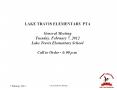 LAKE TRAVIS ELEMENTARY PTA General Meeting Tuesday, February 7, 2012 Lake Travis Elementary School Call to Order - 6:00 p.m. PowerPoint PPT Presentation